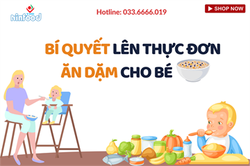 BÍ QUYẾT ĐỂ LÊN THỰC ĐƠN ĂN DẶM CHO BÉ