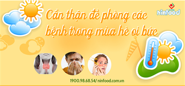 CẨN THẬN CÁC BỆNH TRONG MÙA NÓNG VÀ CÁCH PHÒNG TRÁNH