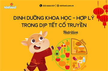 DINH DƯỠNG KHOA HỌC - HỢP LÝ TRONG DỊP TẾT CỔ TRUYỀN